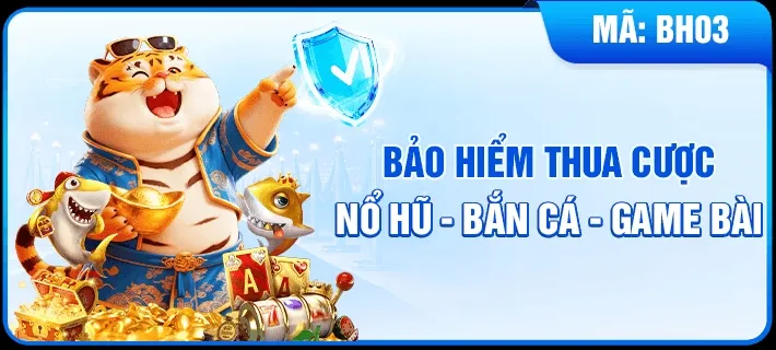 Bảo hiểm cược thua nổ hũ bắn cá game bài