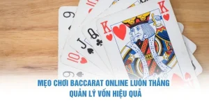 Mẹo Chơi Baccarat Online Luôn Thắng – Quản Lý Vốn Hiệu Quả