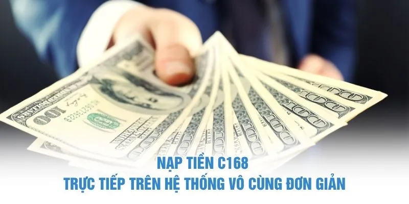 Nạp tiền C168 trực tiếp trên hệ thống vô cùng đơn giản