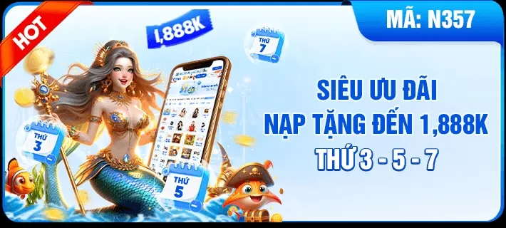 Siêu ưu đãi nạp tặng 1888k thứ 3-5-7