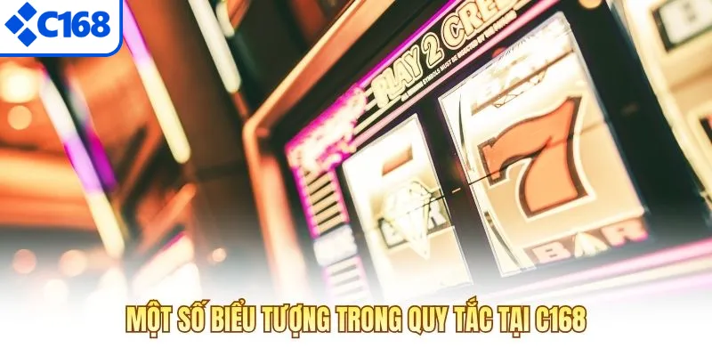 Một số biểu tượng trong quy tắc tại C168